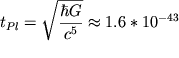 Формула для планковского времени. Значение — 1,6 · 10^−43 с